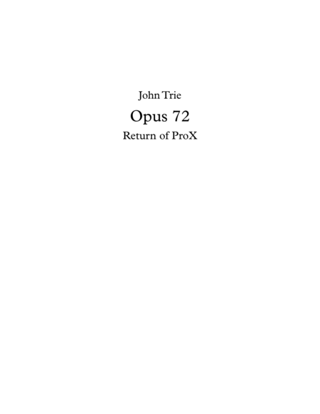 Opus 72 Return Of Prox By John Trie Sheet Music