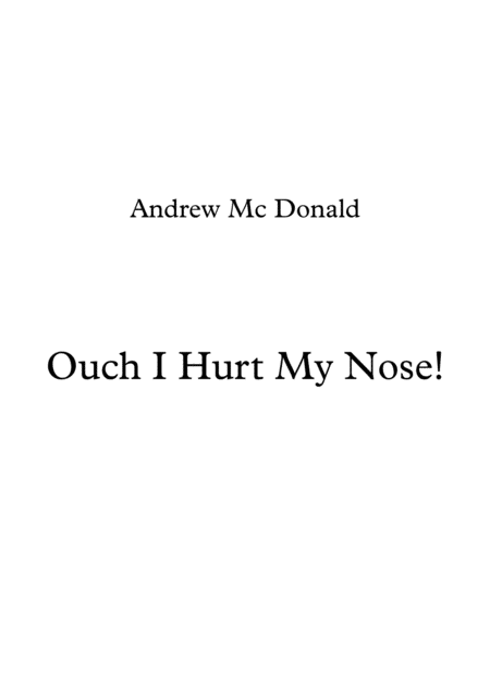 Ouch I Hurt My Nose Sheet Music