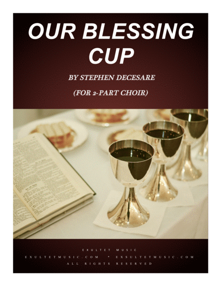 Free Sheet Music Our Blessing Cup For 2 Part Choir