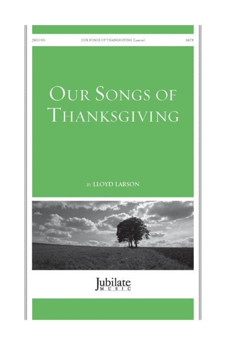 Our Songs Of Thanksgiving Sheet Music