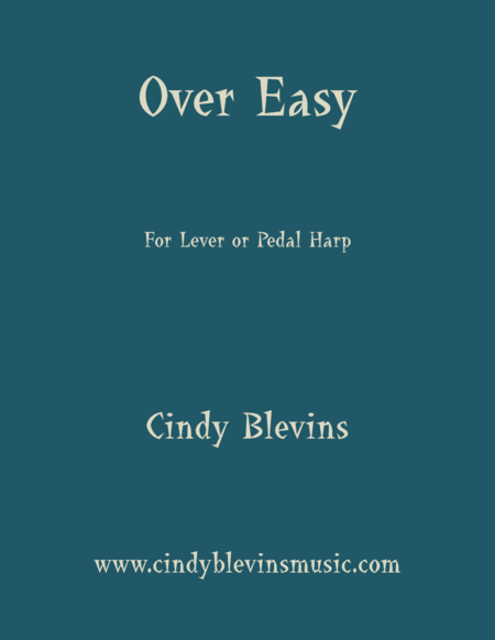 Free Sheet Music Over Easy An Original Solo For Lever Or Pedal Harp From My Book Perceptions The Version For Larger Harps