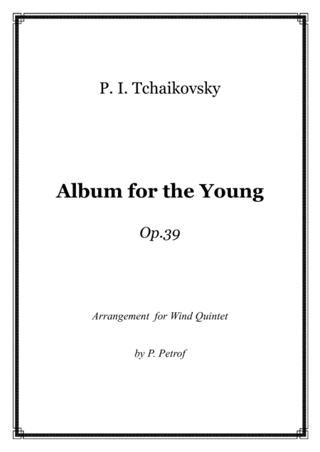 Free Sheet Music P I Tchaikovsky Album For The Young Op 39 Arrangement For Woodwind Quintet Score And Parts