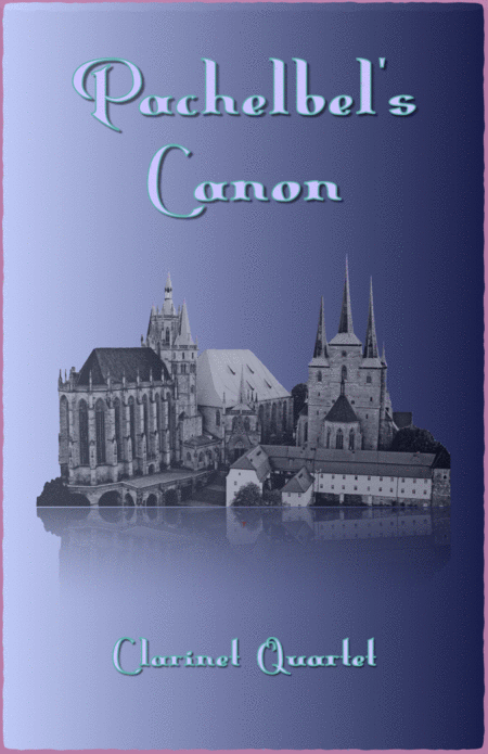 Free Sheet Music Pachelbels Canon In D For Clarinet Quartet Or Clarinet Choir