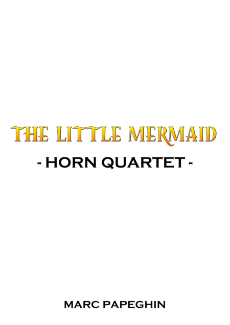 Free Sheet Music Part Of Your World From The Little Mermaid French Horn Quartet