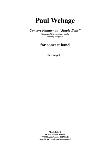 Free Sheet Music Paul Wehage Concert Fantasy On Jingle Bells Theme And Five Variations On The Carol By Pierpont For Concert Band 3rd Bb Trumpet Part