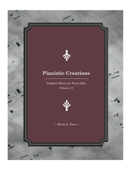 Pianistic Creations Original Music For Piano Solo Volume 11 Sheet Music