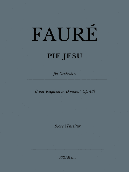 Pie Jesu From Requiem In D Minor Op 48 Full Score And Parts Reedited Sheet Music