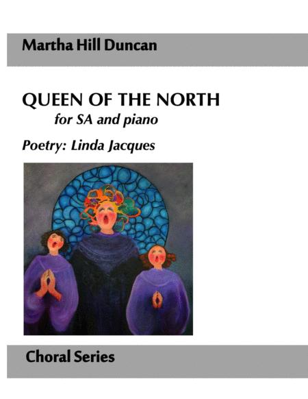 Queen Of The North For Sa Piano By Martha Hill Duncan Poetry By Linda Jacques Sheet Music