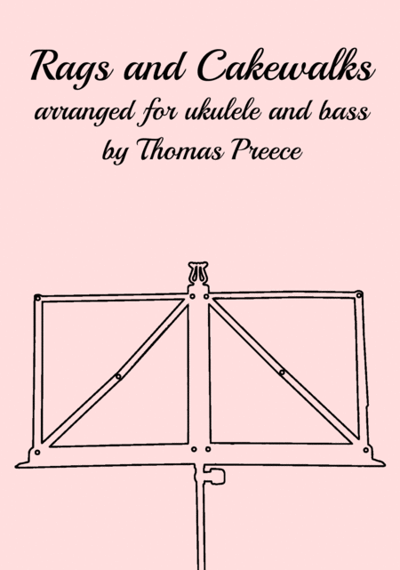 Free Sheet Music Rags And Cakewalks Arranged For Ukulele And Bass By Thomas Preece