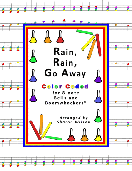 Rain Rain Go Away For 8 Note Bells And Boomwhackers With Color Coded Notes Sheet Music