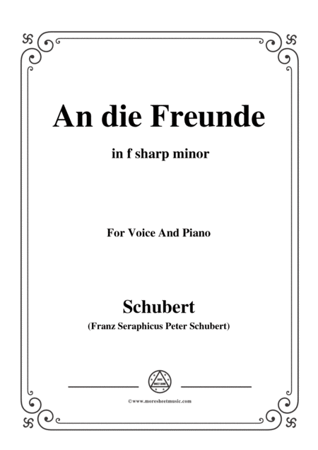 Free Sheet Music Schubert An Die Freunde To My Friends D 654 In F Sharp Minor For Voice Piano