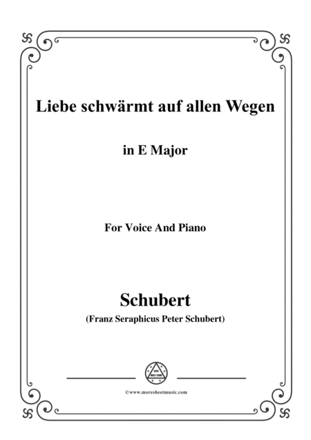 Free Sheet Music Schubert Liebe Schwrmt Auf Allen Wegen In E Major For Voice Piano