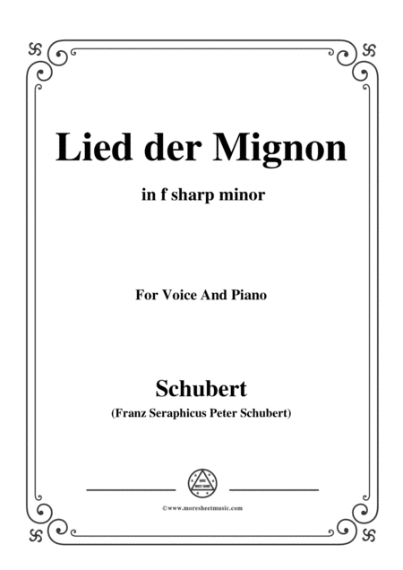 Free Sheet Music Schubert Lied Der Mignon From 4 Gesnge Aus Wilhelm Meister In F Sharp Minor For Voice Piano