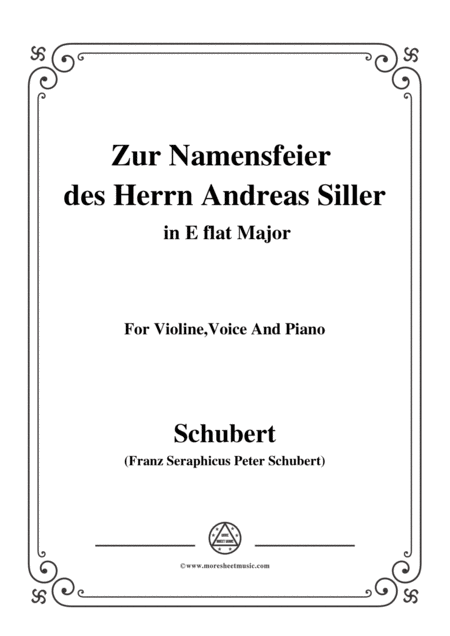 Free Sheet Music Schubert Zur Namensfeier Des Herrn Andreas Siller In E Flat Major For Violine Voice And Piano
