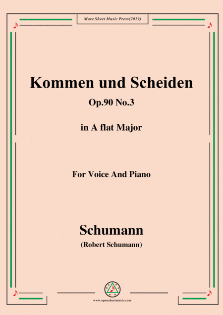 Schumann Kommen Und Scheiden Op 90 No 3 In A Flat Major For Voice Piano Sheet Music