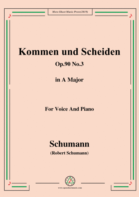 Free Sheet Music Schumann Kommen Und Scheiden Op 90 No 3 In A Major For Voice Piano