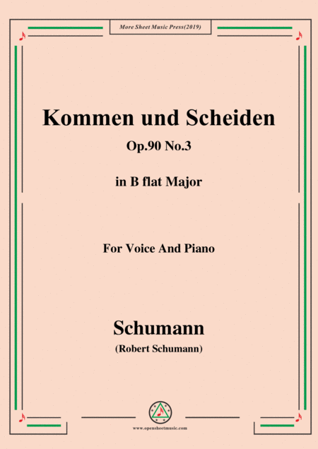 Schumann Kommen Und Scheiden Op 90 No 3 In B Flat Major For Voice Piano Sheet Music