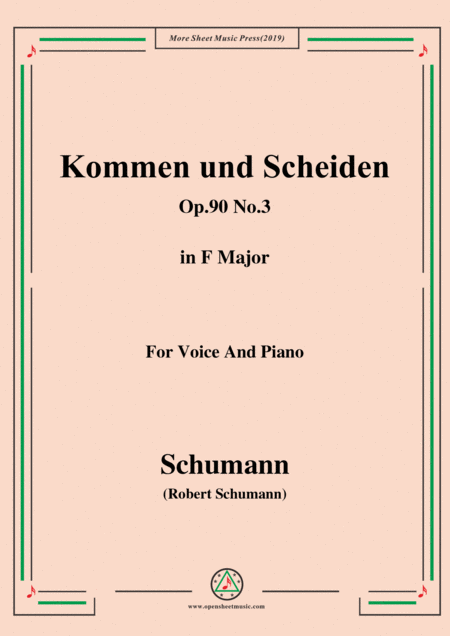 Schumann Kommen Und Scheiden Op 90 No 3 In F Major For Voice Piano Sheet Music