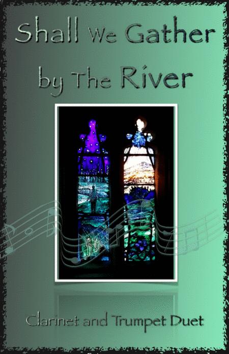 Free Sheet Music Shall We Gather At The River Gospel Hymn For Clarinet And Trumpet Duet