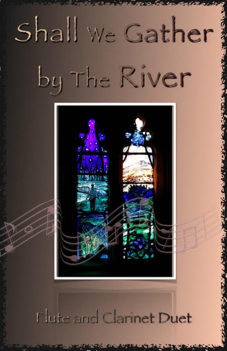 Shall We Gather At The River Gospel Hymn For Flute And Clarinet Duet Sheet Music