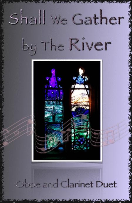 Free Sheet Music Shall We Gather At The River Gospel Hymn For Oboe And Clarinet Duet