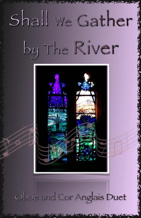 Free Sheet Music Shall We Gather At The River Gospel Hymn For Oboe And Cor Anglais Or English Horn Duet