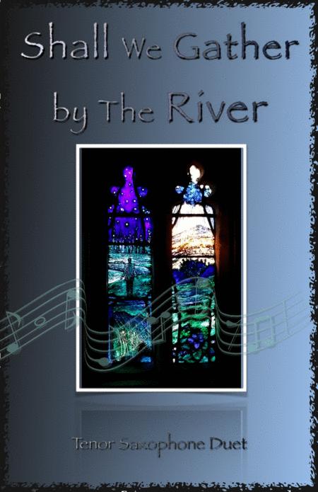 Free Sheet Music Shall We Gather At The River Gospel Hymn For Tenor Saxophone Duet