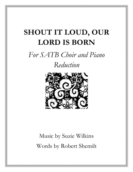 Shout It Loud Our Lord Is Born For Satb Choir And Piano Sheet Music