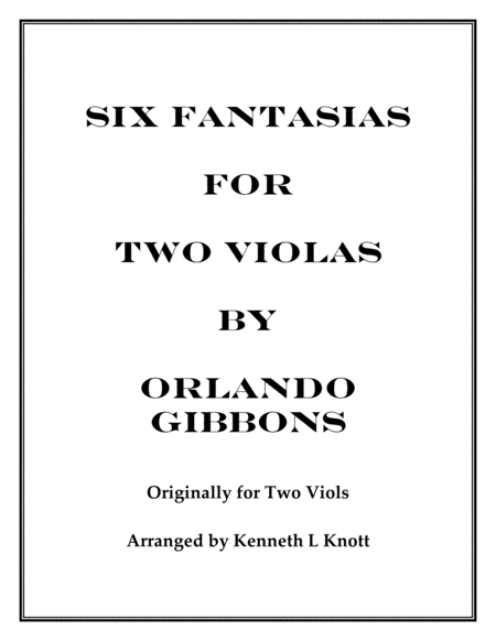 Free Sheet Music Six Fantasias For Two Violas Orlando Gibbons Arr K L Knott