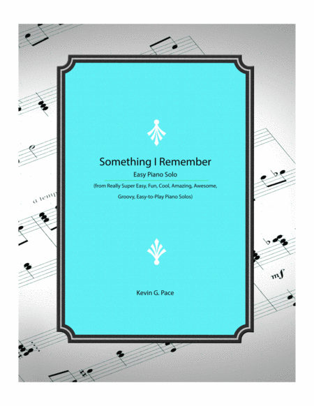 Free Sheet Music Something I Remember Easy Piano Solo