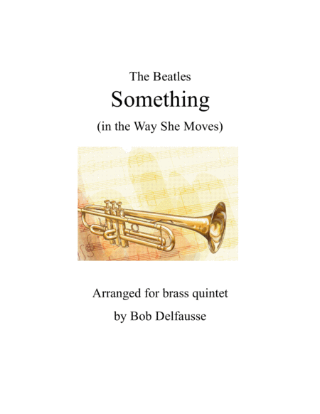 Free Sheet Music Something In The Way She Moves For Brass Quintet