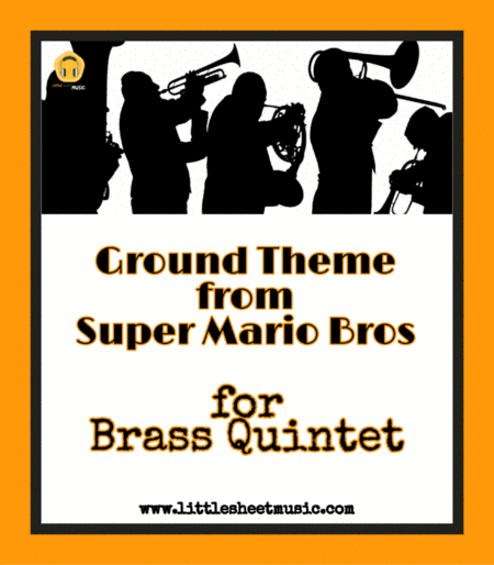 Free Sheet Music Super Mario Bros Ground Theme Brass Quintet