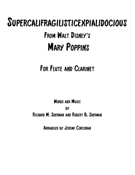 Supercalifragilisticexpialidocious From Walt Disneys Mary Poppins For Flute And Clarinet Sheet Music