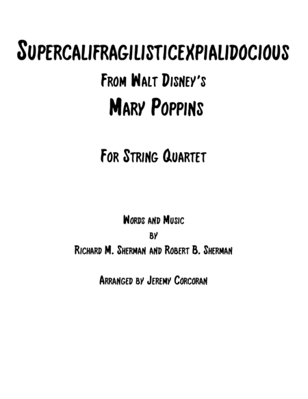 Supercalifragilisticexpialidocious From Walt Disneys Mary Poppins For String Quartet Sheet Music