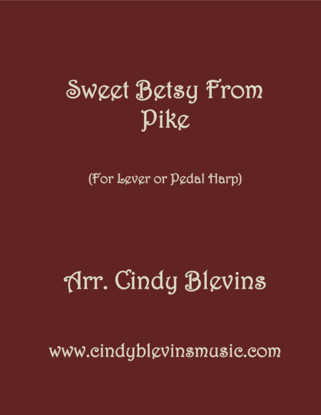 Free Sheet Music Sweet Betsy From Pike Arranged For Lever Or Pedal Harp From My Book 24 Folk Songs And Memories