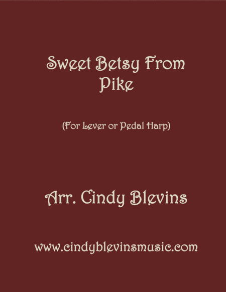 Sweet Betsy From Pike Arranged For Lever Or Pedal Harp From My Book 24 Folk Songs And Memories Sheet Music