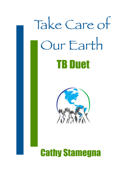 Free Sheet Music Take Care Of Our Earth Tb Duet Piano Acc