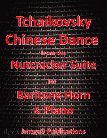 Free Sheet Music Tchaikovsky Chinese Dance From Nutcracker Suite For Baritone Horn Piano