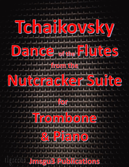 Free Sheet Music Tchaikovsky Dance Of The Flutes From Nutcracker Suite For Trombone Piano