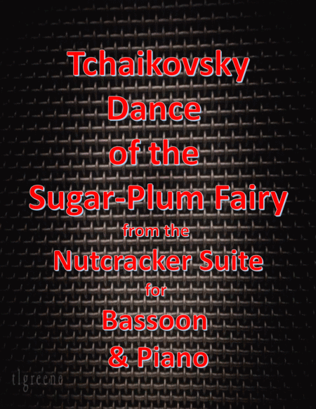 Free Sheet Music Tchaikovsky Dance Of The Sugar Plum Fairy From Nutcracker Suite For Bassoon Piano
