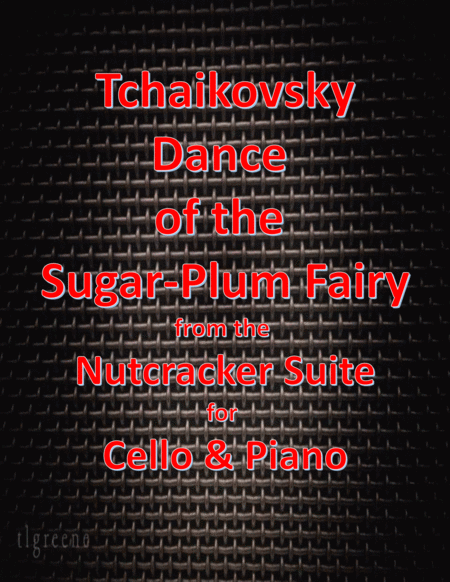 Tchaikovsky Dance Of The Sugar Plum Fairy From Nutcracker Suite For Cello Piano Sheet Music