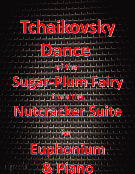 Tchaikovsky Dance Of The Sugar Plum Fairy From Nutcracker Suite For Euphonium Piano Sheet Music