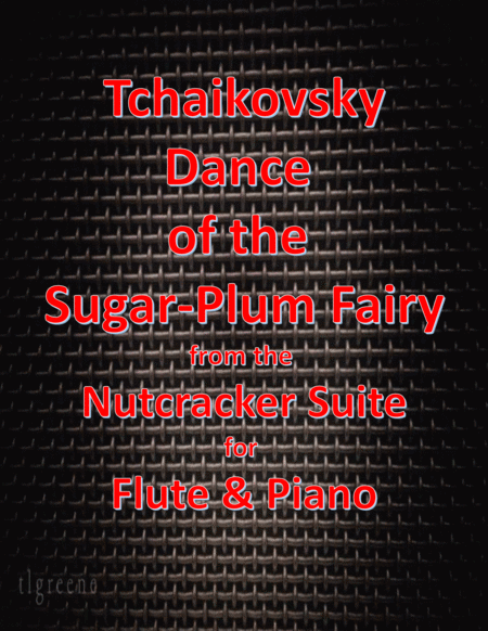 Free Sheet Music Tchaikovsky Dance Of The Sugar Plum Fairy From Nutcracker Suite For Flute Piano