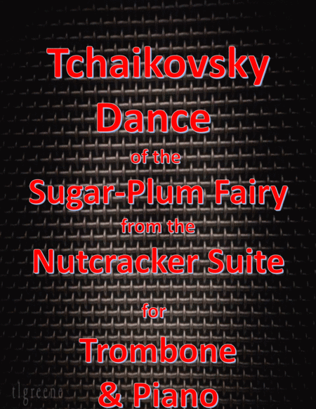 Free Sheet Music Tchaikovsky Dance Of The Sugar Plum Fairy From Nutcracker Suite For Trombone Piano