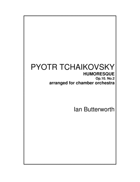 Free Sheet Music Tchaikovsky Humoresque Op 10 No 2 For Chamber Orchestra