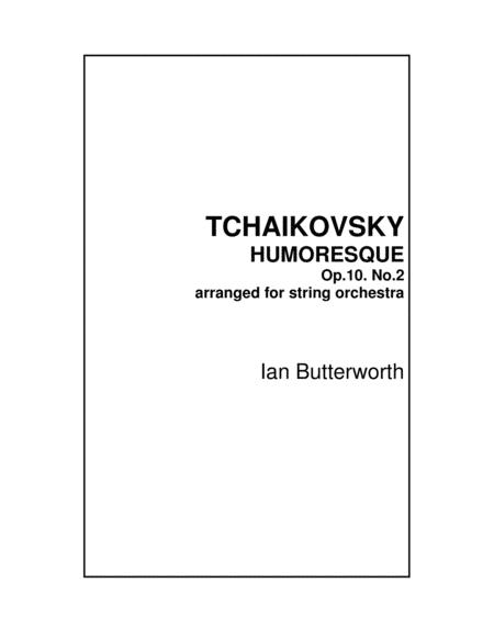 Free Sheet Music Tchaikovsky Humoresque Op 10 No 2 For String Orchestra