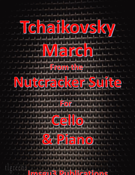 Tchaikovsky March From Nutcracker Suite For Cello Piano Sheet Music