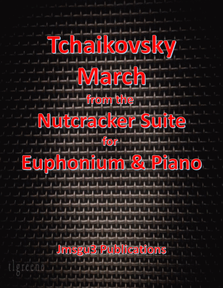 Tchaikovsky March From Nutcracker Suite For Euphonium Piano Sheet Music