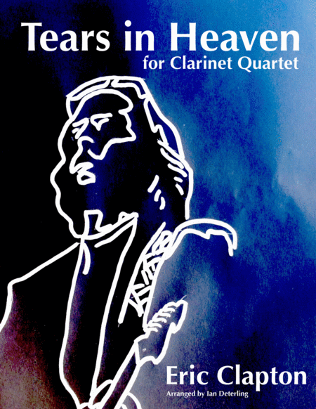 Free Sheet Music Tears In Heaven For Clarinet Quartet