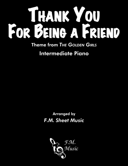 Thank You For Being A Friend Intermediate Piano Sheet Music